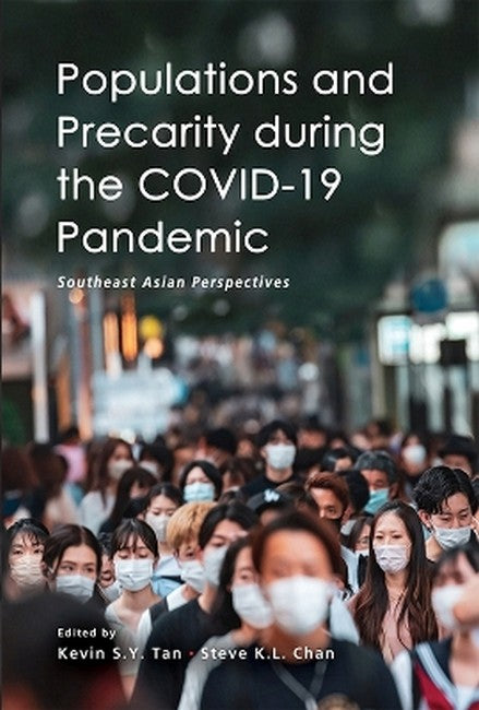 Populations and Precarity During the COVID-19 Pandemic: Southeast AsianPerspectives