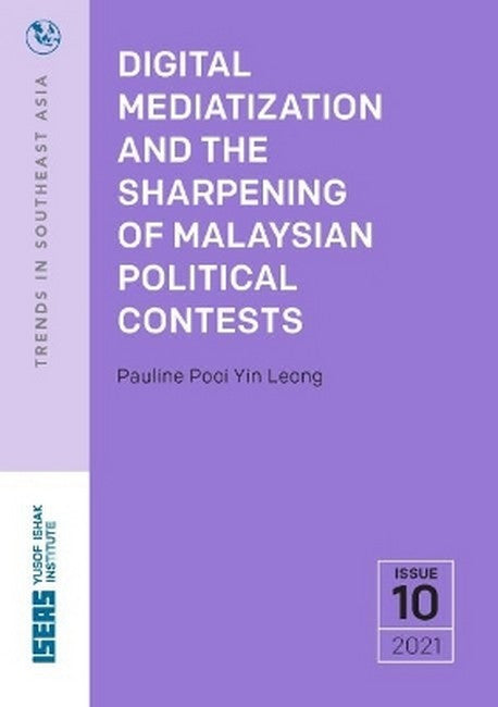 Digital Mediatization and the Sharpening of Malaysian Political Contests