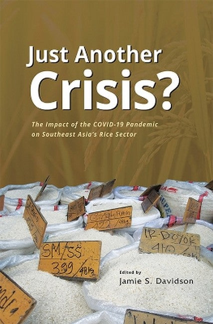 Just Another Crisis? the Impact of the COVID-19 Pandemic on Southeast Asia's Rice Sector