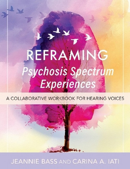 Reframing Psychosis Spectrum Experiences