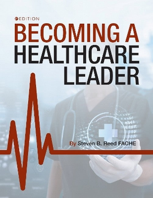 Becoming a Healthcare Leader 3/e