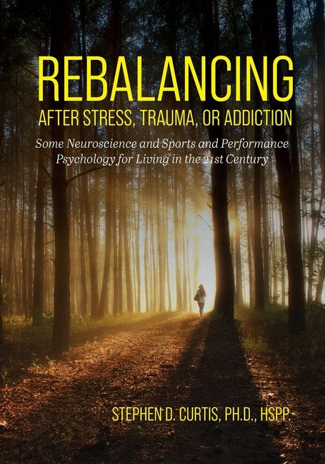 Rebalancing After Stress, Trauma, or Addiction