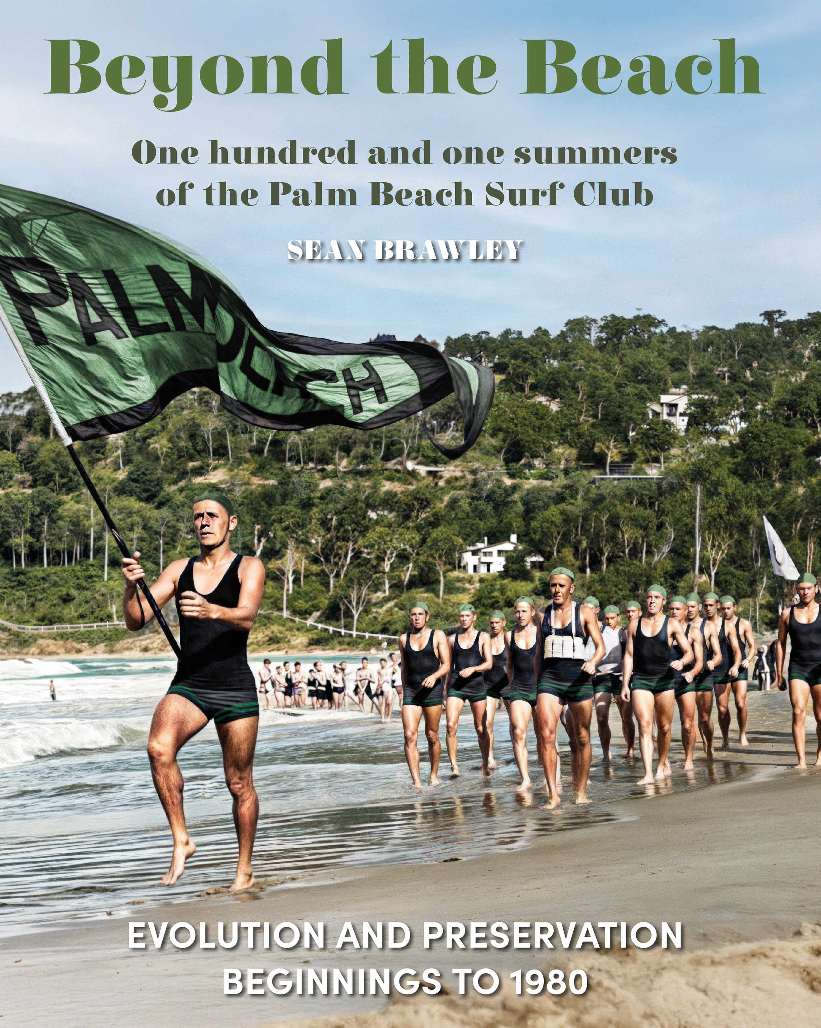 Beyond the Beach Vol 1 & 2 One hundred and one summers of the Palm Beach Surf Club