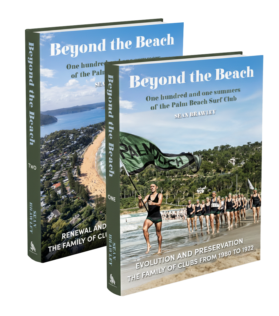Beyond the Beach Vol 1 & 2 One hundred and one summers of the Palm Beach Surf Club