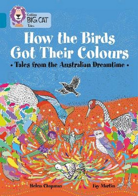 How the Birds Got Their Colours: Tales from the Australian Dreamtime