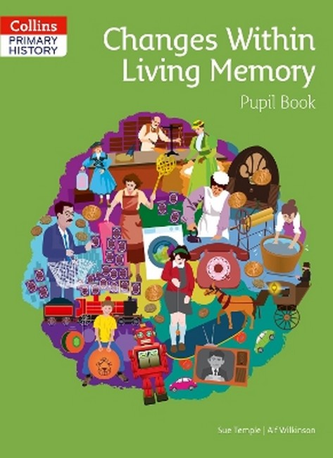 Changes Within Living Memory Pupil Book