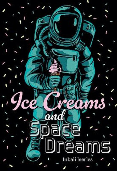 Ice Creams and Space Dreams