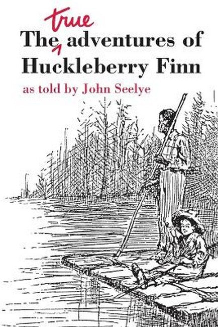 The True Adventures of Huckleberry Finn