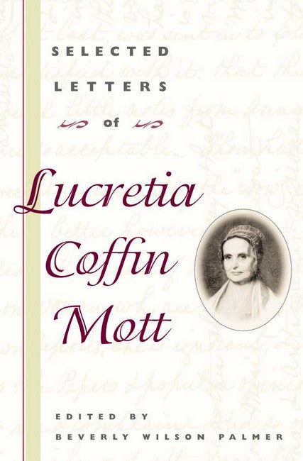 Selected Letters of Lucretia Coffin Mott