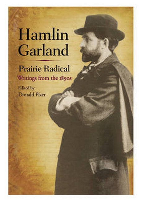Hamlin Garland, Prairie Radical