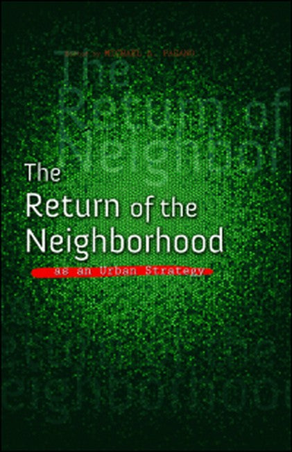 The Return of the Neighborhood as an Urban Strategy