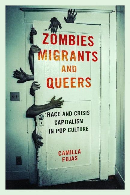 Zombies, Migrants, and Queers: