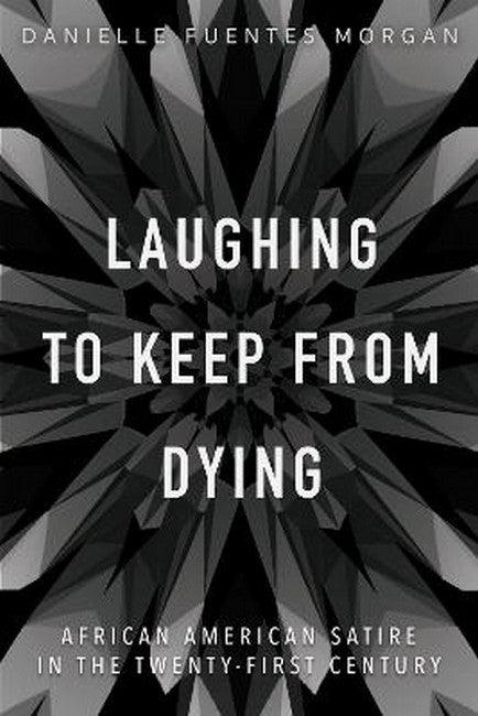 Laughing to Keep from Dying