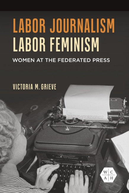 Labor Journalism, Labor Feminism