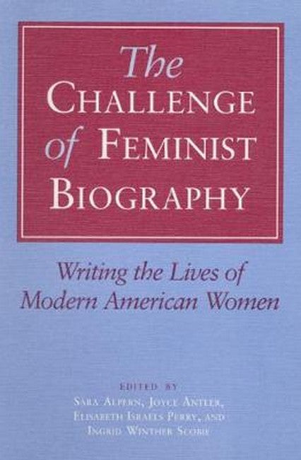 The Challenge of Feminist Biography