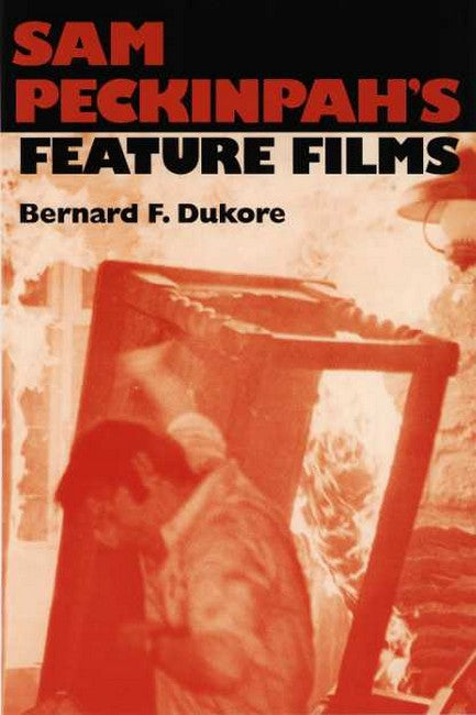 Sam Peckinpah's Feature Films