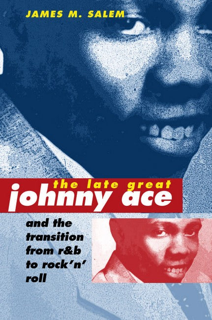 The Late Great Johnny Ace and the Transition from R&B to Rock 'n' Roll