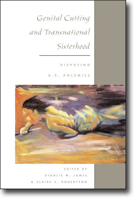 Genital Cutting and Transnational Sisterhood