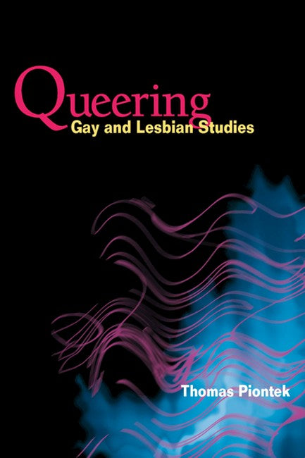 Queering Gay and Lesbian Studies