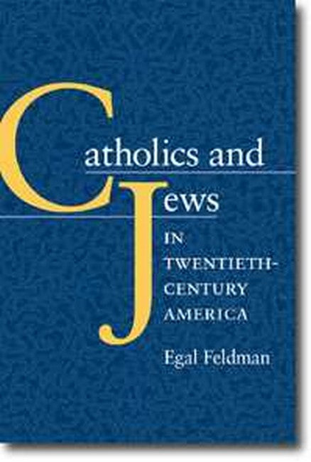 Catholics and Jews in Twentieth-Century America