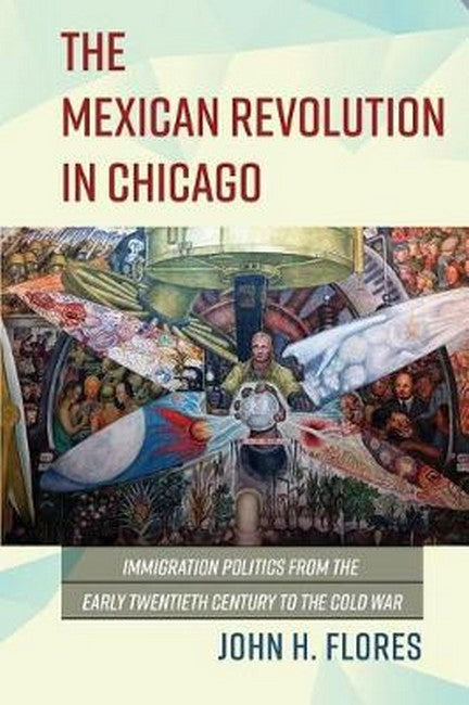 The Mexican Revolution in Chicago