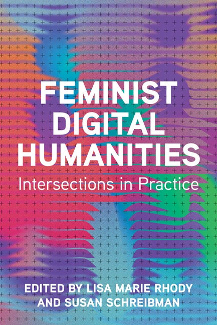 Feminist Digital Humanities