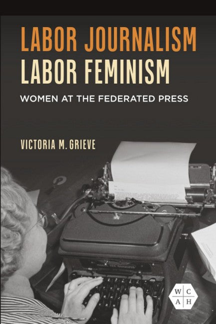 Labor Journalism, Labor Feminism
