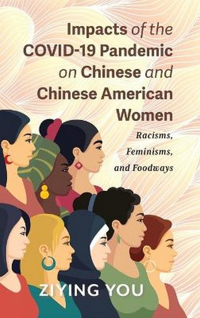 Impacts of the COVID-19 Pandemic on Chinese and Chinese American Women