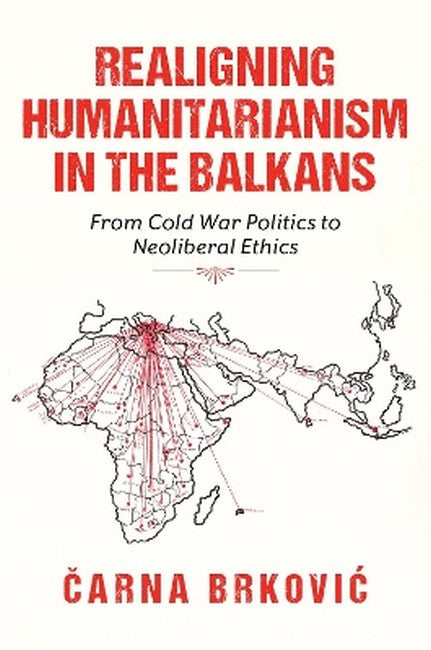 Realigning Humanitarianism in the Balkans