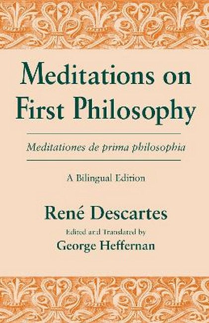 Meditations on First Philosophy/ Meditationes De Prima Philosophia
