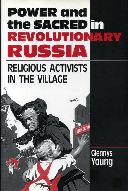Power and the Sacred in Revolutionary Russia