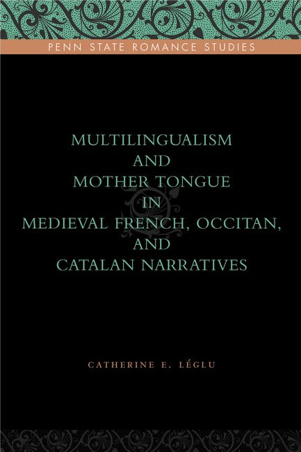 Multilingualism and Mother Tongue in Medieval French, Occitan, and Catalan Narratives