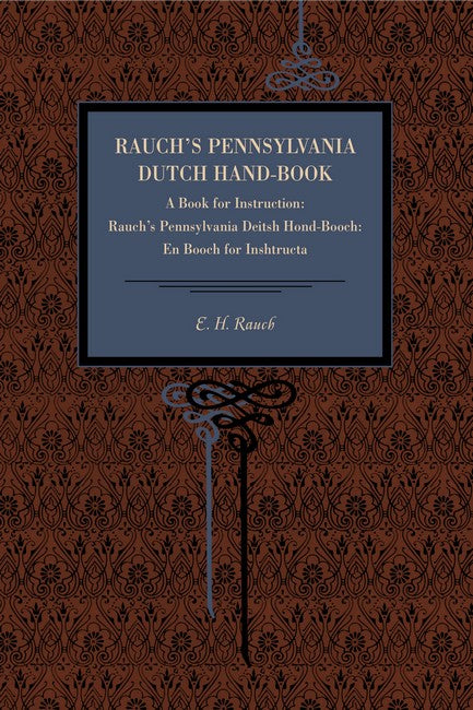 Rauch's Pennsylvania Dutch Hand-Book