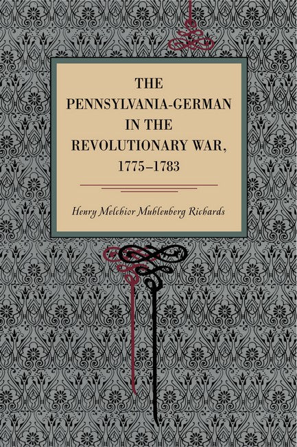 The Pennsylvania-German in the Revolutionary War, 1775-1783