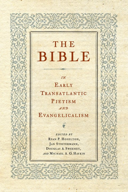 The Bible in Early Transatlantic Pietism and Evangelicalism