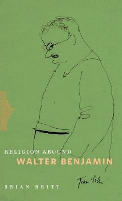 Religion Around Walter Benjamin