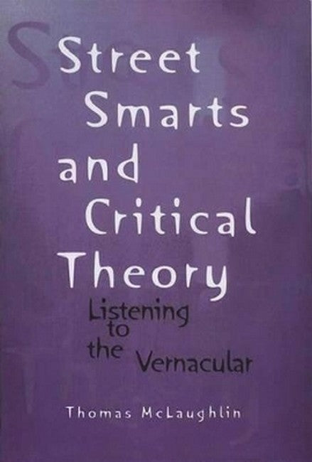 Street Smarts and Critical Theory
