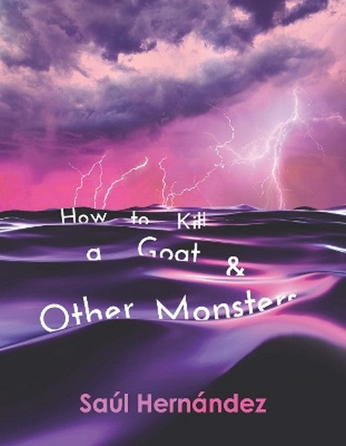 How to Kill a Goat and Other Monsters