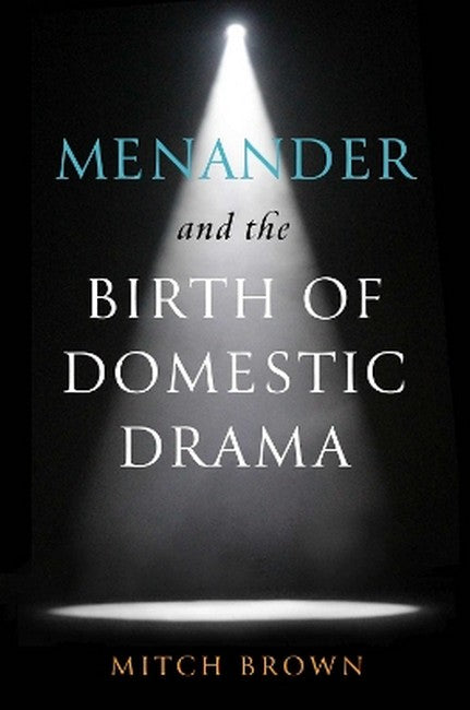 Menander and the Birth of Domestic Drama