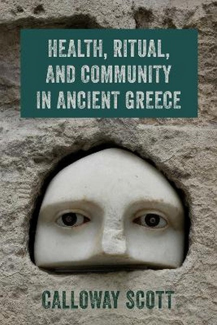Health, Ritual, and Community in Ancient Greece