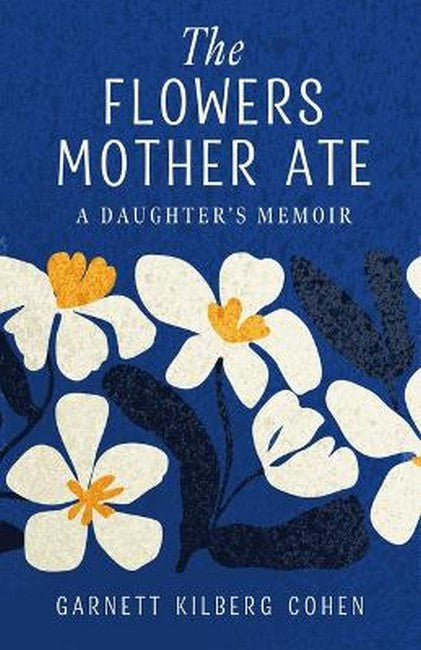 The Flowers Mother Ate