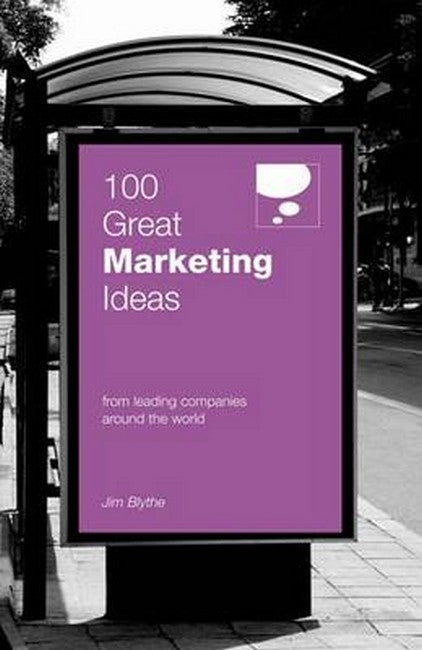 100 Great Marketing Ideas From Leading Companies Around the World