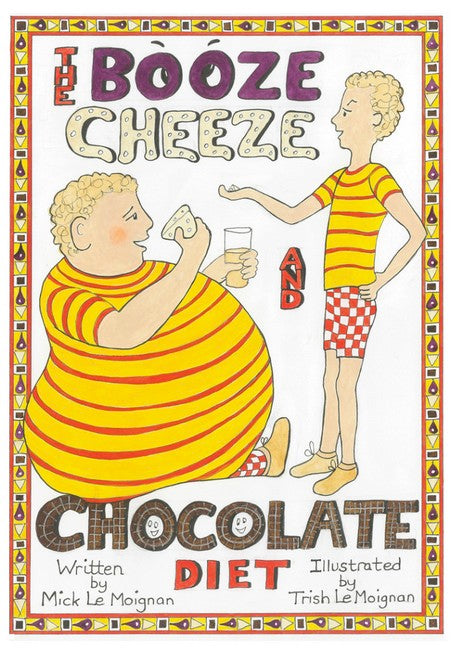 The Booze Cheese & Chocolate Diet