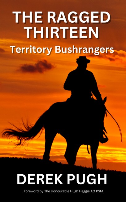 The Ragged Thirteen - Territory Bushrangers