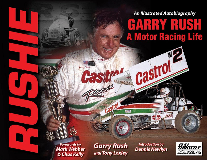 Rushie: Garry Rush, A Motor Racing Life