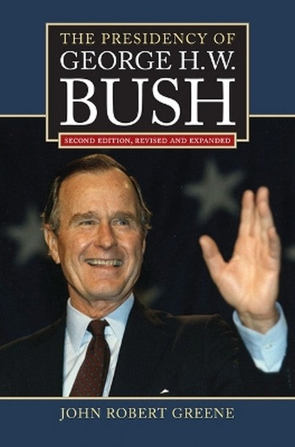 The Presidency of George H. W. Bush 2/e