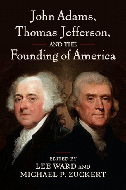 John Adams, Thomas Jefferson, and the Founding of America