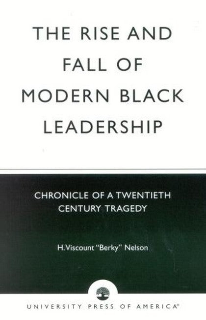 The Rise and Fall of Modern Black Leadership