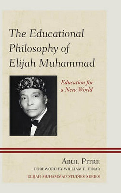 The Educational Philosophy of Elijah Muhammad 3/e