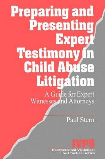 Preparing and Presenting Expert Testimony in Child Abuse Litigation